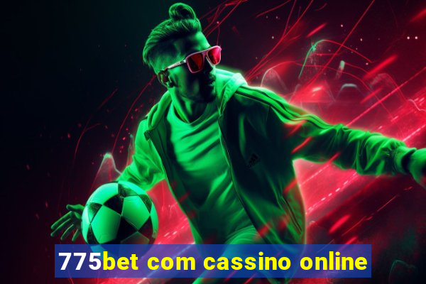 775bet com cassino online